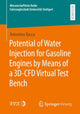Book cover of: Potential of Water Injection for Gasoline Engines by Means of a 3D-CFD Virtual Test Bench. By: Antonino Vacca