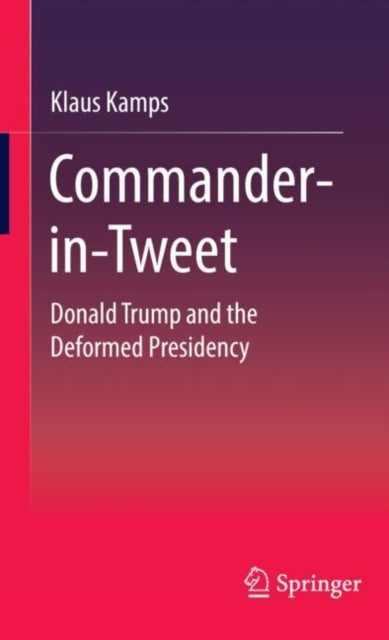 Book cover of: Commander-in-Tweet. By: Klaus Kamps