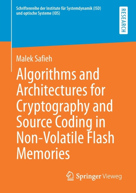 Book cover of: Algorithms and Architectures for Cryptography and Source Coding in Non-Volatile Flash Memories. By: Malek Safieh