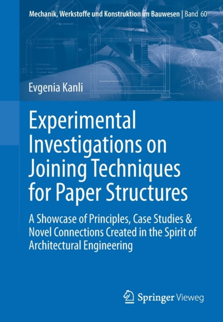 Book cover of: Experimental Investigations on Joining Techniques for Paper Structures. By: Evgenia Kanli