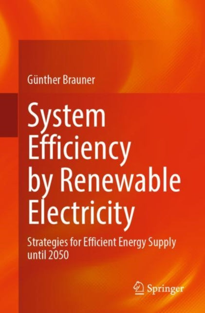 Book cover of: System Efficiency by Renewable Electricity. By: Günther Brauner