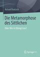 Book cover of: Die Metamorphose des Sittlichen. By: Richard Raatzsch