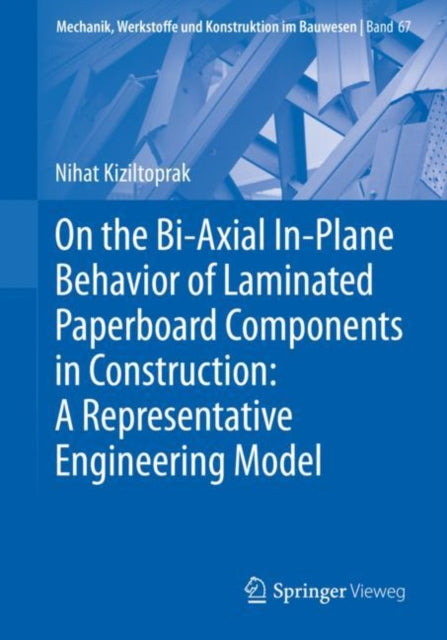Book cover of: On the Bi-Axial In-Plane Behavior of Laminated Paperboard Components in Construction: A Representative Engineering Model. By: Nihat Kiziltoprak