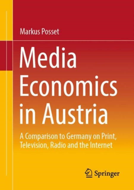 Book cover of: Media Economics in Austria. By: Markus Posset