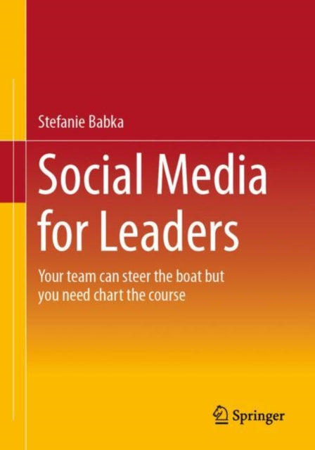 Book cover of: Social Media for Leaders. By: Stefanie Babka