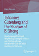 Book cover of: Johannes Gutenberg and the Shadow of Bi Sheng. By: Hans Giessen