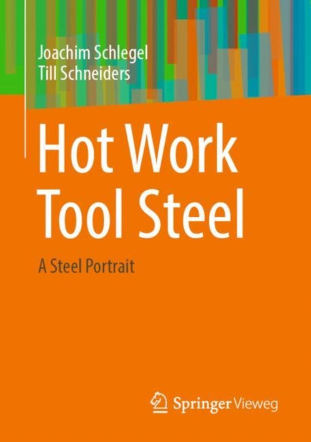 Book cover of: Hot Work Tool Steel. By: Joachim Schlegel
