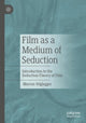 Book cover of: Film as a Medium of Seduction. By: Marcus Stiglegger