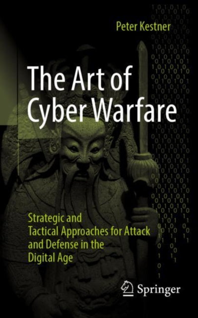 Book cover of: Art of Cyber Warfare. By: Peter Kestner