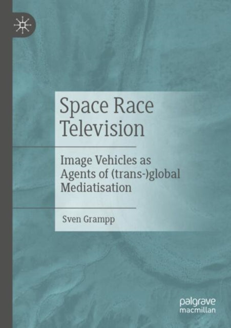 Book cover of: Space Race Television. By: Sven Grampp
