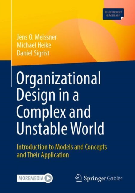 Book cover of: Organizational Design in a Complex and Unstable World. By: Jens O. Meissner