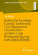 Book cover of: Building the Knowledge Economy, Transforming Cities? Transnational Education Zones as a Multi-Scalar Development Strategy in the Arab Gulf Region
