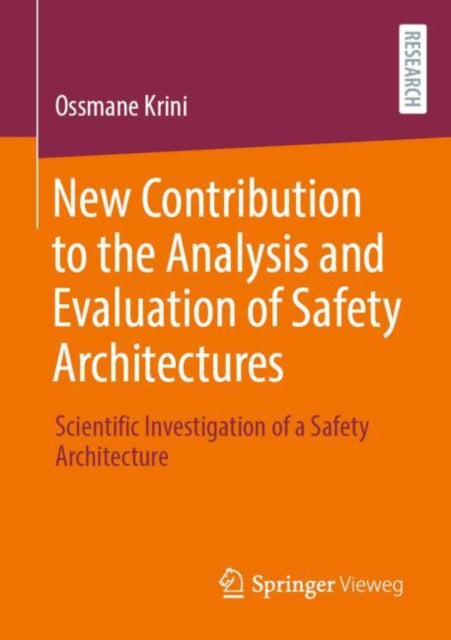 Book cover of: New Contribution to the Analysis and Evaluation of Safety Architectures. By: Ossmane Krini