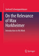 Book cover of: On the Relevance of Max Horkheimer. By: Gerhard Schweppenhäuser