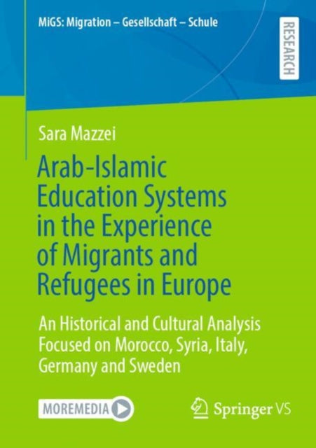 Book cover of: Arab-Islamic Education Systems in the Experience of Migrants and Refugees in Europe. By: Sara Mazzei