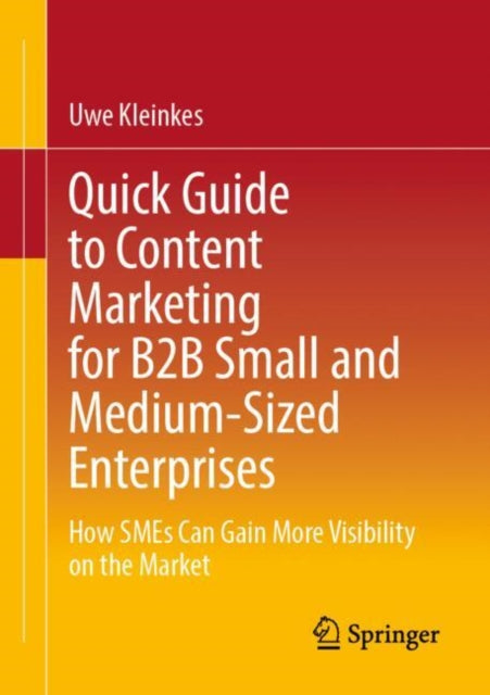 Book cover of: Quick Guide to Content Marketing for B2B Small and Medium-Sized Enterprises