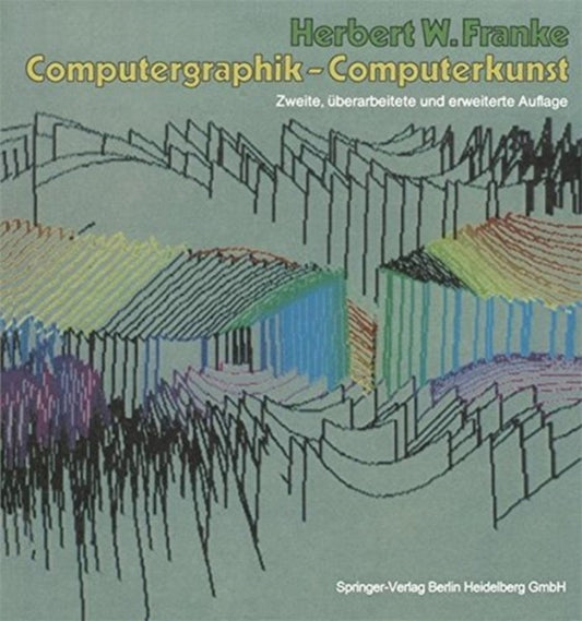 Book cover of: Computergraphik - Computerkunst. By: Herbert W. Franke