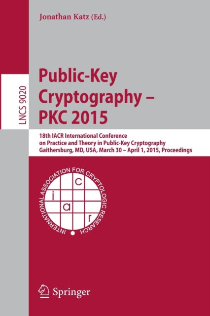 Book cover of: Public-Key Cryptography -- PKC 2015. By: Jonathan Katz