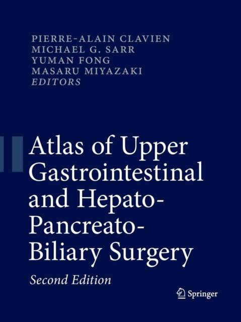 Book cover of: Atlas of Upper Gastrointestinal and Hepato-Pancreato-Biliary Surgery. By: PIERRE-ALAIN CLAVIEN
