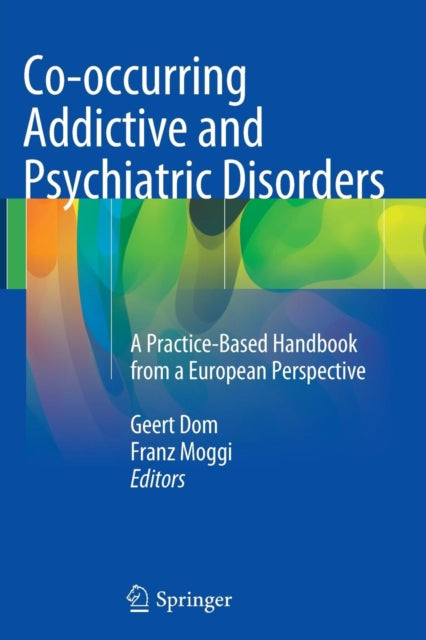 Book cover of: Co-occurring Addictive and Psychiatric Disorders. By: Geert Dom