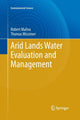 Book cover of: Arid Lands Water Evaluation and Management. By: Robert Maliva