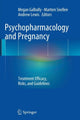 Book cover of: Psychopharmacology and Pregnancy. By: Megan Galbally