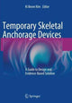 Book cover of: Temporary Skeletal Anchorage Devices. By: Ki Beom Kim