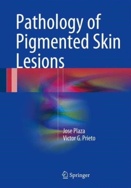 Book cover of: Pathology of Pigmented Skin Lesions. By: Jose A. Plaza