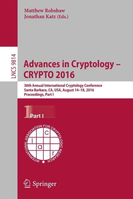 Book cover of: Advances in Cryptology – CRYPTO 2016. By: Matthew Robshaw