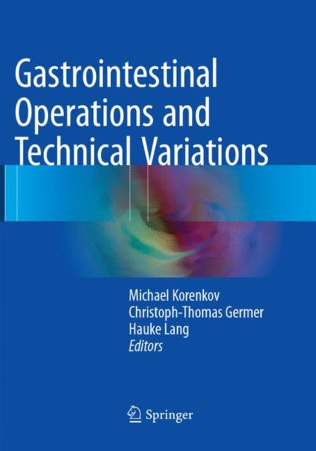 Book cover of: Gastrointestinal Operations and Technical Variations. By: Michael Korenkov