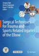 Book cover of: Surgical Techniques for Trauma and Sports Related Injuries of the Elbow. By: Gregory Bain