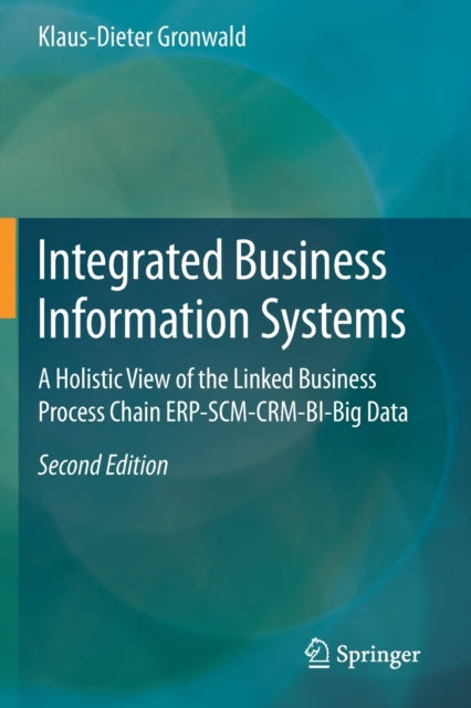 Book cover of: Integrated Business Information Systems. By: Klaus-Dieter Gronwald