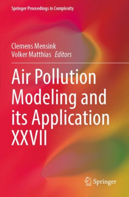Book cover of: Air Pollution Modeling and its Application XXVII. By: Clemens Mensink