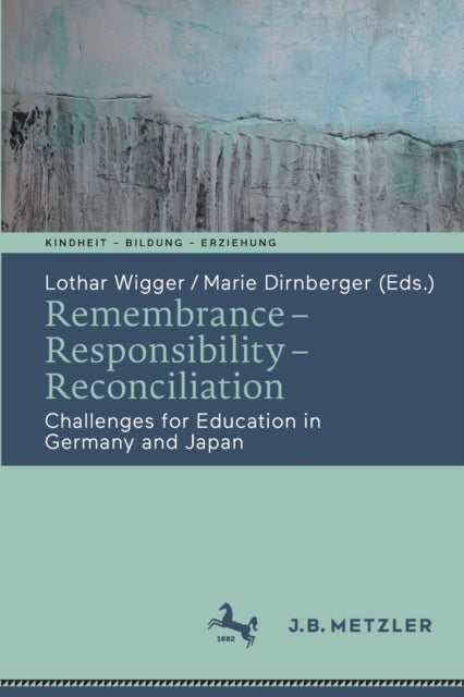 Book cover of: Remembrance – Responsibility – Reconciliation. By: Lothar Wigger
