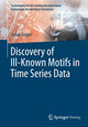 Book cover of: Discovery of Ill–Known Motifs in Time Series Data. By: Sahar Deppe