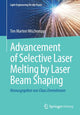 Book cover of: Advancement of Selective Laser Melting by Laser Beam Shaping. By: Tim Marten Wischeropp