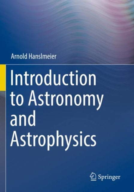 Book cover of: Introduction to Astronomy and Astrophysics. By: Arnold Hanslmeier