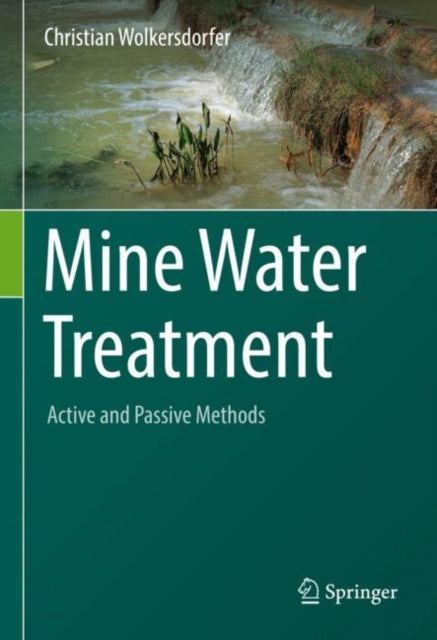 Book cover of: Mine Water Treatment – Active and Passive Methods. By: Christian Wolkersdorfer