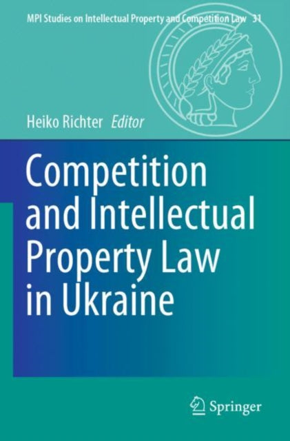 Book cover of: Competition and Intellectual Property Law in Ukraine. By: Heiko Richter