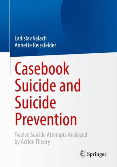 Book cover of: Casebook Suicide and Suicide Prevention. By: Ladislav Valach