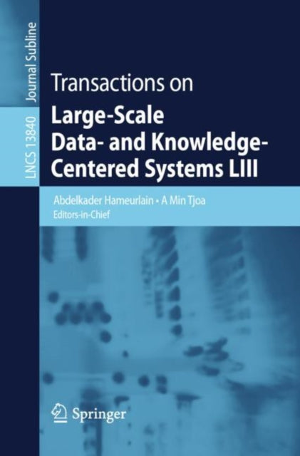 Book cover of: Transactions on Large-Scale Data- and Knowledge-Centered Systems LIII. By: Abdelkader Hameurlain