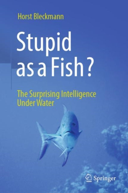 Book cover of: Stupid as a Fish?. By: Horst Bleckmann