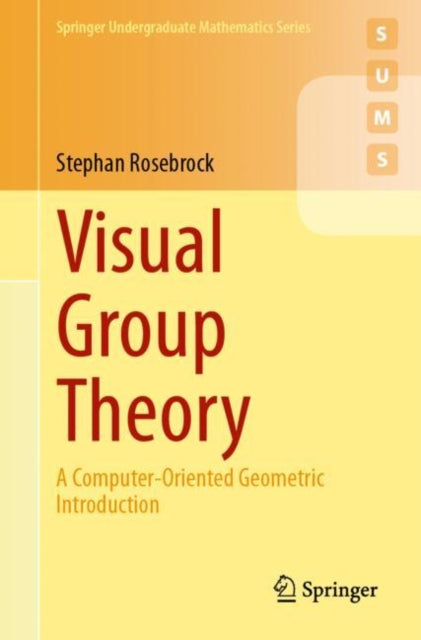 Book cover of: Visual Group Theory. By: Stephan Rosebrock
