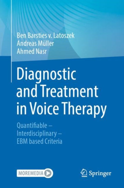 Book cover of: Diagnostic and Treatment in Voice Therapy. By: Benjamin Barsties v. Latoszek
