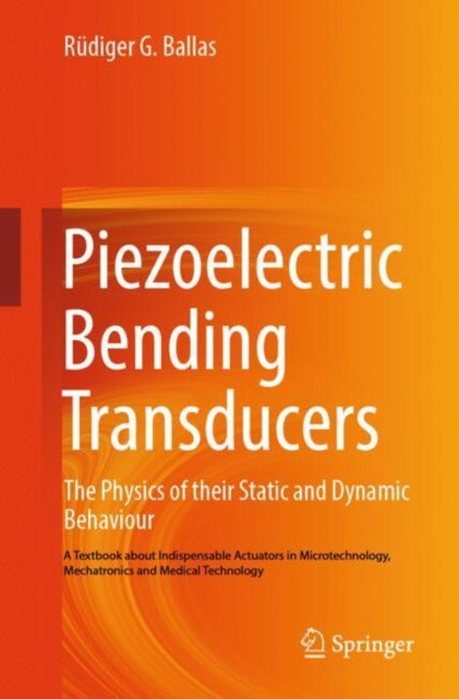 Book cover of: Piezoelectric Bending Transducers. By: Rüdiger G. Ballas
