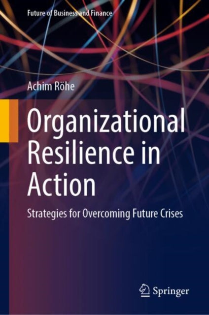 Book cover of: Organizational Resilience in Action. By: Achim Röhe