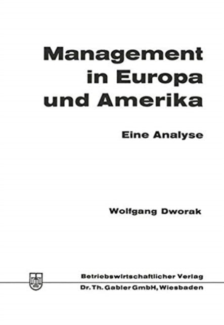 Book cover of: Management in Europa und Amerika. By: Wolfgang Dworak