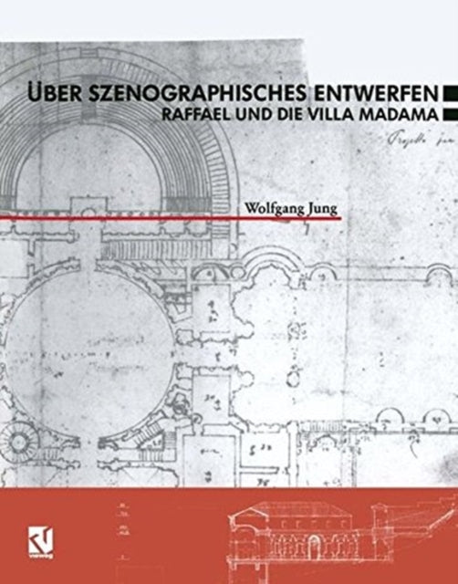 Book cover of: Uber Szenographisches Entwerfen Raffael und die Villa Madama. By: Wolfgang Jung