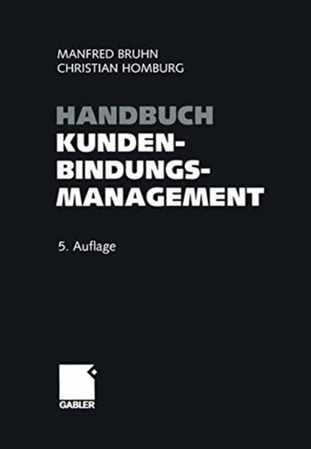 Book cover of: Handbuch Kundenbindungsmanagement. By: Manfred Bruhn