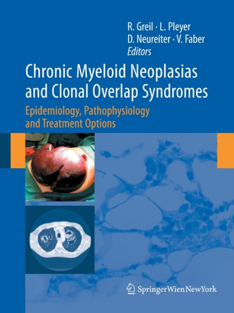 Book cover of: Chronic Myeloid Neoplasias and Clonal Overlap Syndromes. By: Richard Greil